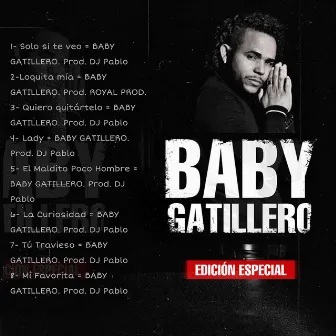 Baby Gatillero (Edicion Especial) by Baby Gatillero