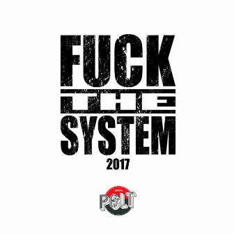 FUCK THE SYSTEM 2017 by Pungen&Langetå