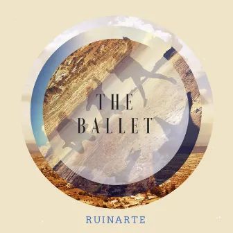 The Ballet by Ruinarte