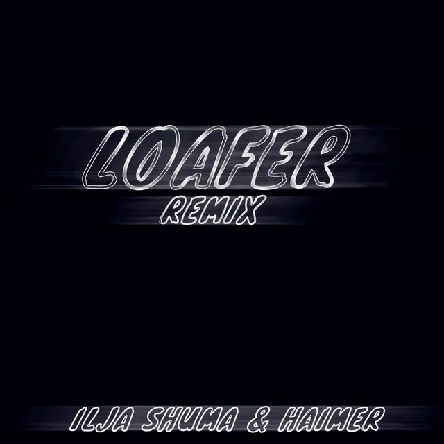 Loafer - Remix