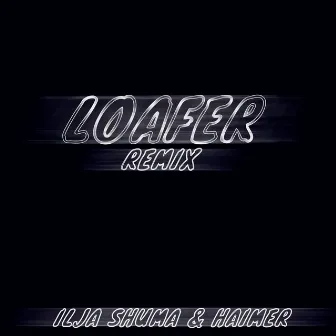 Loafer (Remix) by 