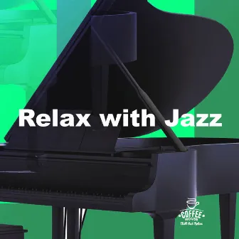 Relax with Jazz by Coffee House Chill Out Relax