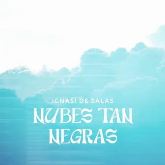 Nubes tan negras by IG - Ignasi de Salas