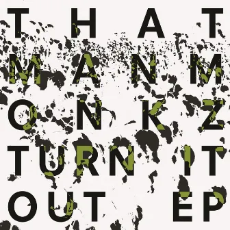 Turn It Out by thatmanmonkz