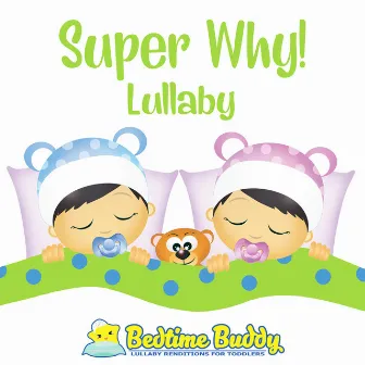 Super Why! by Bedtime Buddy