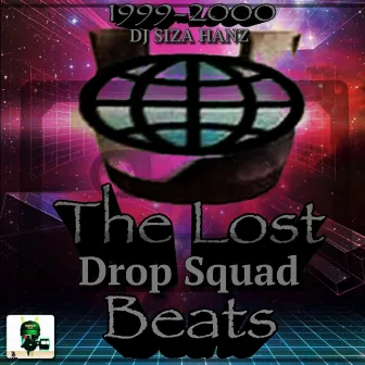 The Lost Drop Squad Beats by D.J. Siza Hanz