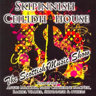 Skipinnish Ceilidh House - The Show by Skipinnish