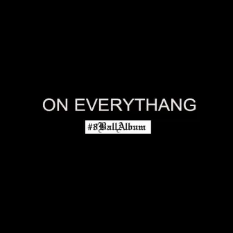 On Everythang by Ice Man