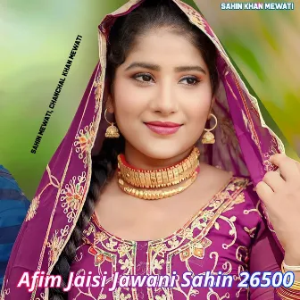 Afim Jaisi Jawani Sahin 26500 by Chanchal Khan Mewati