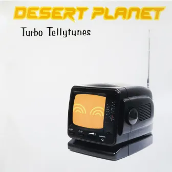 Turbo Tellytunes (Imaginary TV and filmsoundtrack) by Desert planet