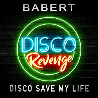 Disco Save My Life by Babert