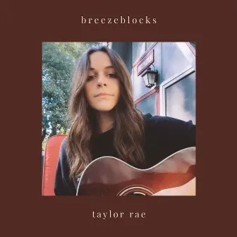 Breezeblocks by Taylor Rae