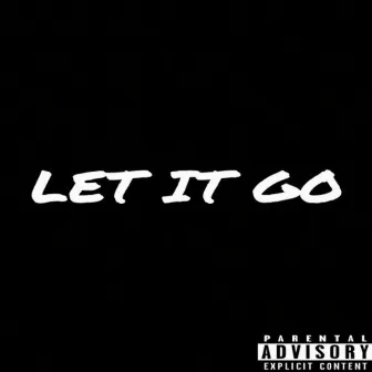 Let It Go by Ca$anova