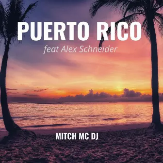 Puerto Rico by Mitch MC DJ