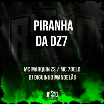 Piranha da Dz7 by MC Marquin ZS