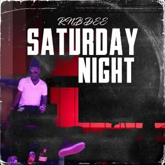 Saturday Night by RNB DEE