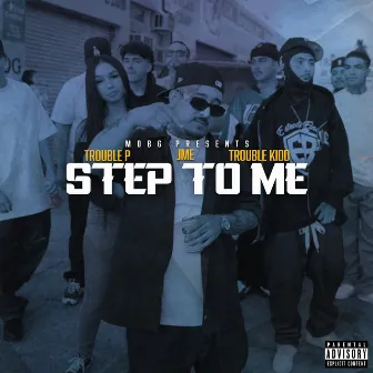 Step to Me by trouble p