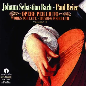 Bach: Works for Lute, Vol. 1 by Paul Beier