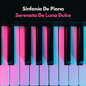 Sinfonía De Piano: Serenata De Luna Dulce by Relajante Universo de Música de Piano