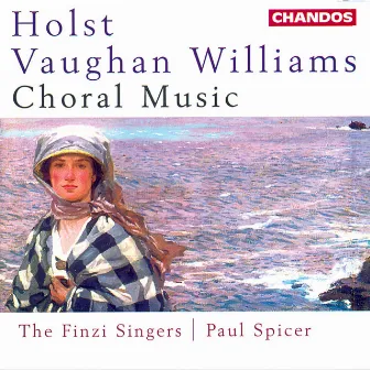 Vaughan Williams & Holst: Choral Music by Paul Spicer