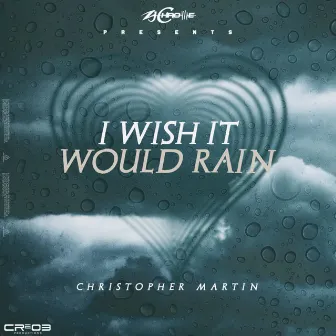 I Wish It Would Rain by ZJ Chrome