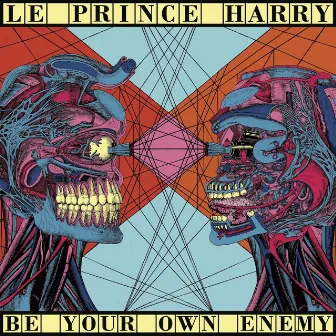 Be Your Own Enemy by Le Prince Harry