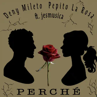 Perché by Pepito La Rosa