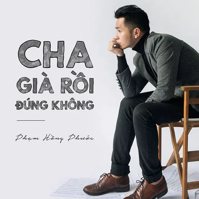 Cha Già Rồi Đúng Không