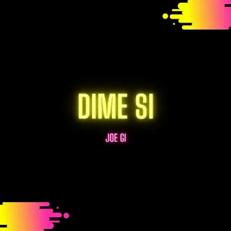 Dime si by Joe Gi