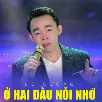 Ở Hai Đầu Nỗi Nhớ by Lê Cường