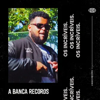 Os Incríveis by A Banca Records