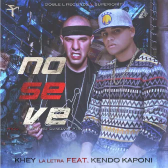 No Se Ve by Khey La Letra