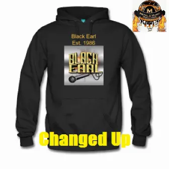 Changed Up by Black Earl