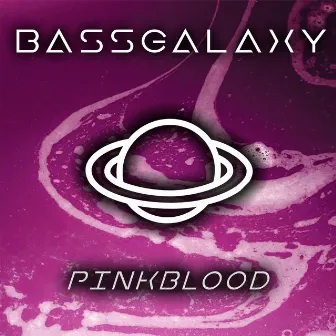 PINKBLOOD by BASSGALAXY