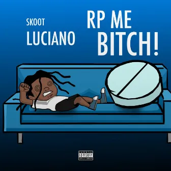 RP Me Bitch by Skoot Luciano