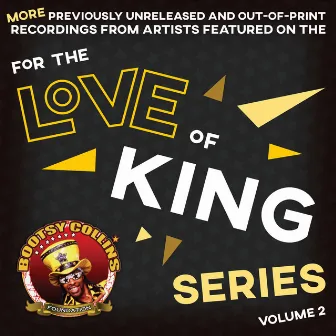 Bootsy Collins Foundation: For the Love of King, Volume 2 by Bootsy Collins Foundation: For the Love of King