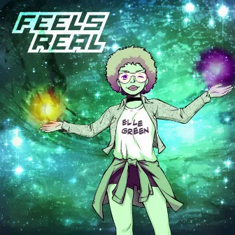 Feels Real by Elle Green