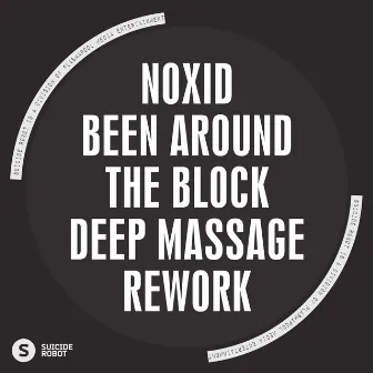 Been Around The Block (Deep Massage Rework) by NoxiD