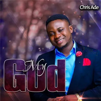 My God by Chris Ade