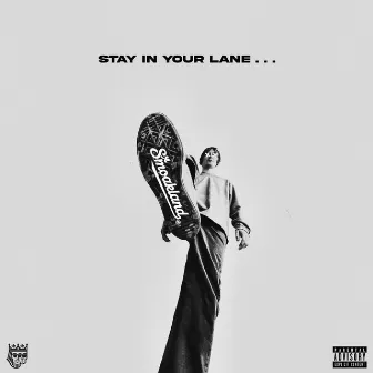 STAY IN YOUR LANE... by Smoakland