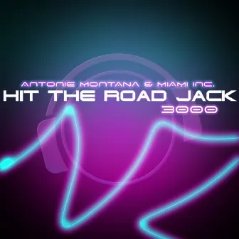 Hit the Road Jack 3000 by Miami Inc.