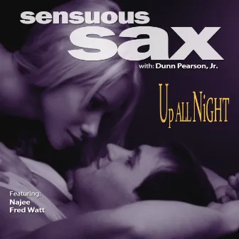 Sensuous Sax: Up All Night by Jr.