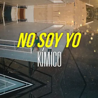 No Soy Yo by Kímico