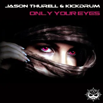 Only Your Eyes (Original Extended Mix) by Jason Thurell