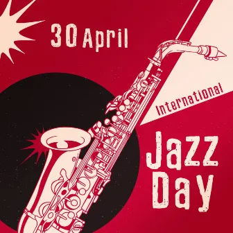 30 April (International Jazz Day - Celebrating Jazz Music, The Expression of Harmony, Hope and Freedom) by Ladies Jazz Music Academy