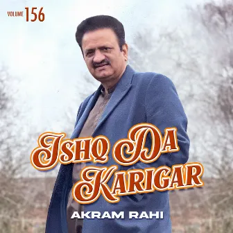 Ishq da Karigar, Vol. 156 by Akram Rahi