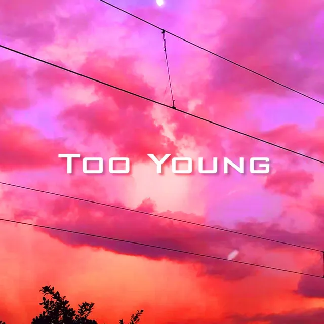 Too Young