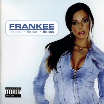 The Good, The Bad, And the Ugly (Explicit) by Frankee