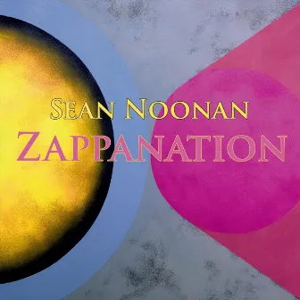 Zappanation by Sean Noonan