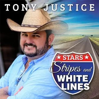 Stars, Stripes, and White Lines by Tony Justice